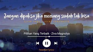 Download Lagu Jangan Dipaksa Jika Memang Sudah Tak Bisa